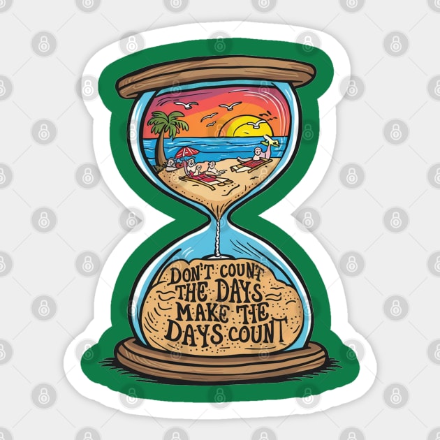 enjoy days - Don't count the days make the days count - Quote Sticker by Aldrvnd